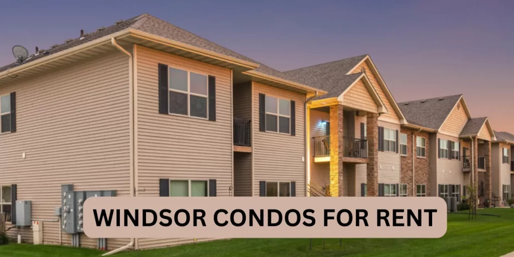 windsor condos for rent