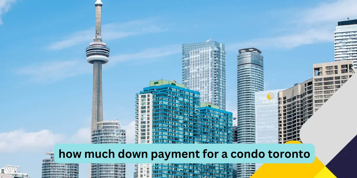 How Much Down Payment For A Condo Toronto