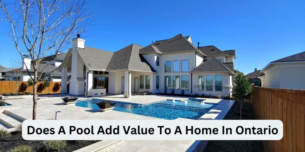 Does A Pool Add Value To A Home In Ontario