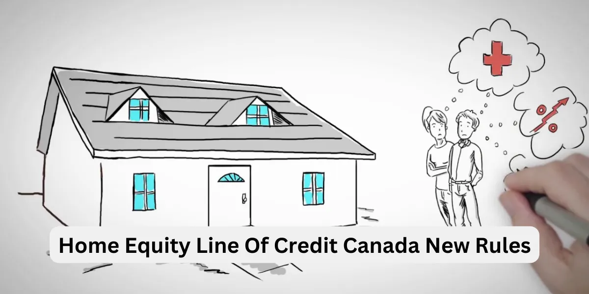 Home Equity Line Of Credit Canada New Rules