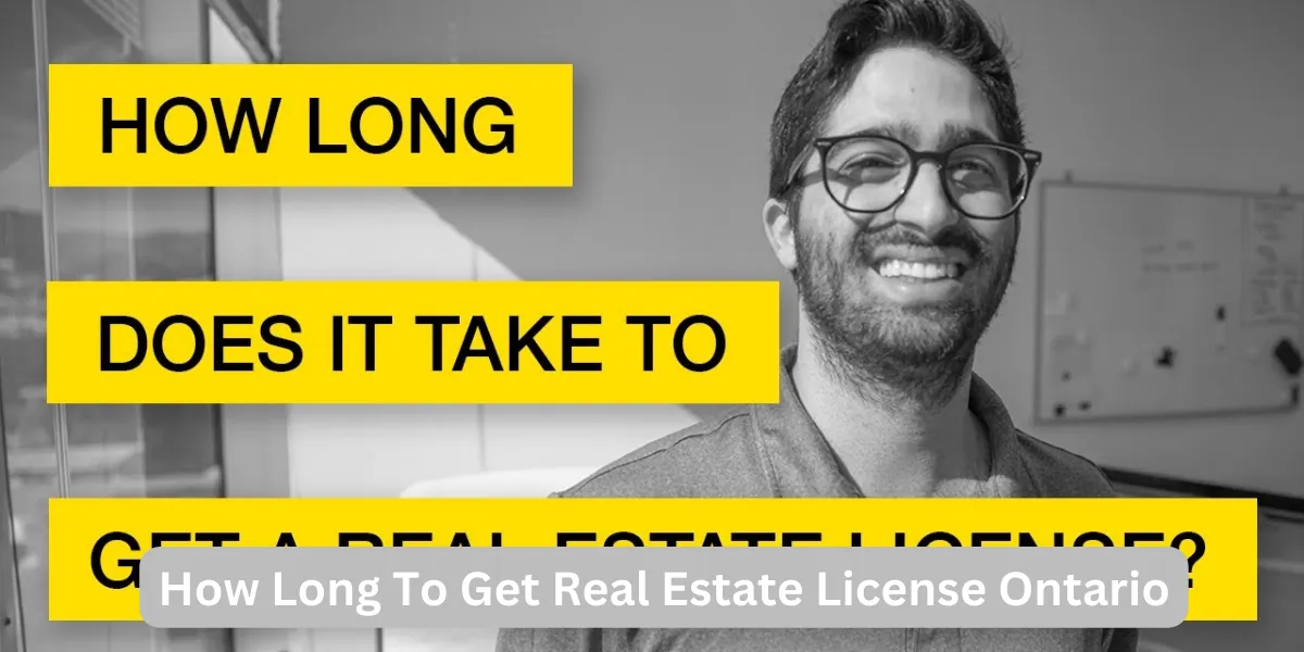 How Long To Get Real Estate License Ontario