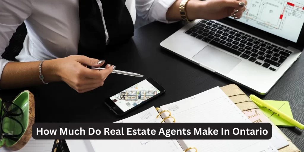 How Much Do Real Estate Agents Make In Ontario