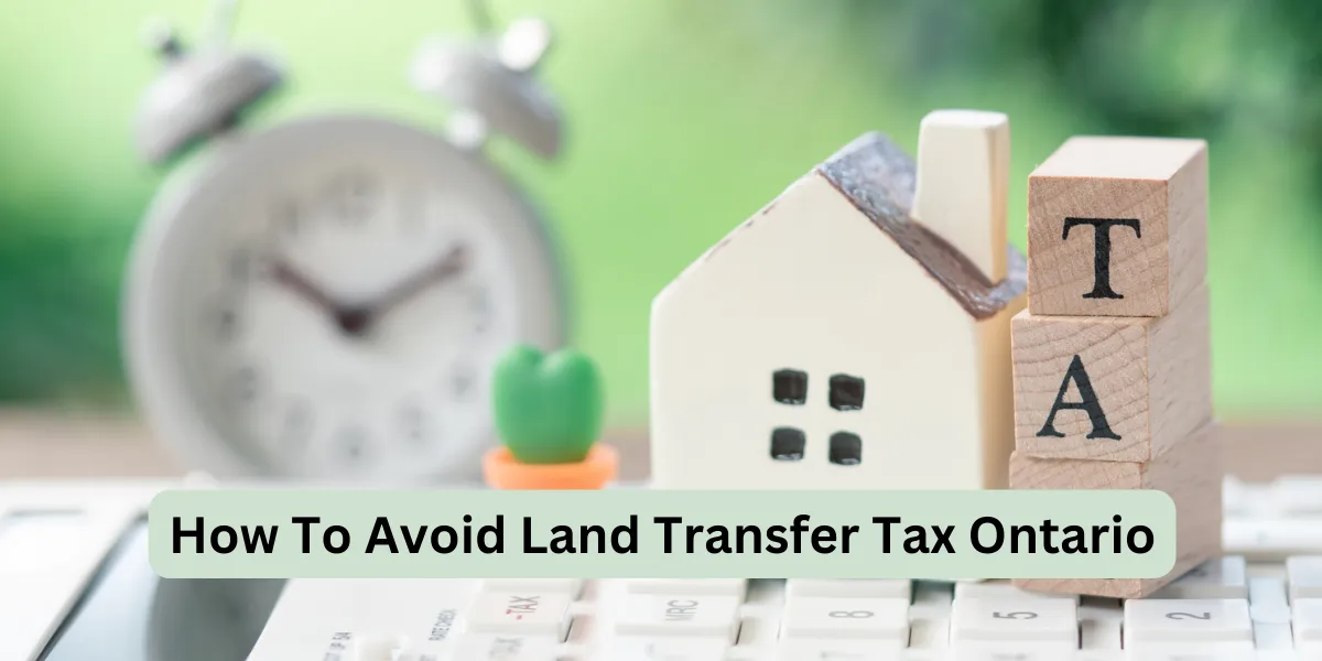 How To Avoid Land Transfer Tax Ontario