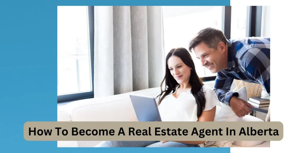 How To Become A Real Estate Agent In Alberta