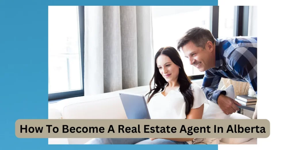 How To Become A Real Estate Agent In Alberta