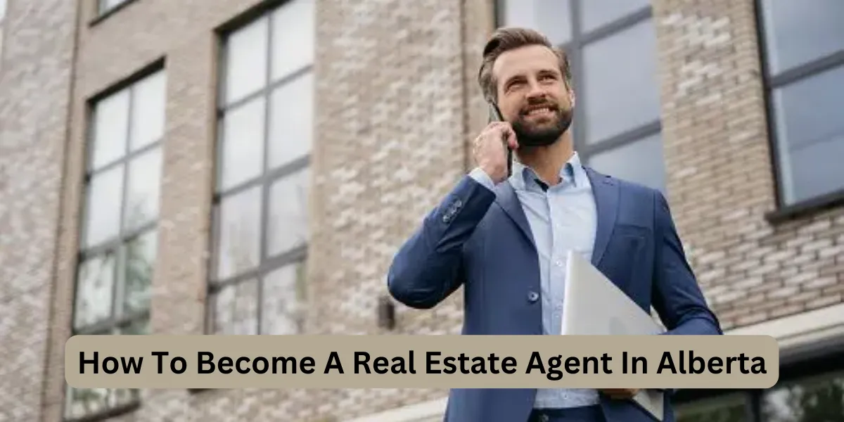 How To Become A Real Estate Agent In Alberta