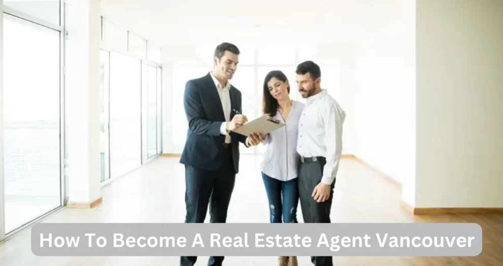 How To Become A Real Estate Agent Vancouver