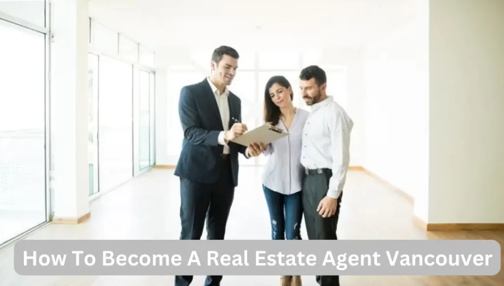 How To Become A Real Estate Agent Vancouver