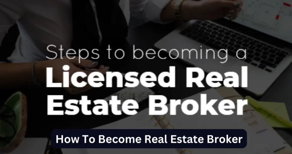 How To Become Real Estate Broker