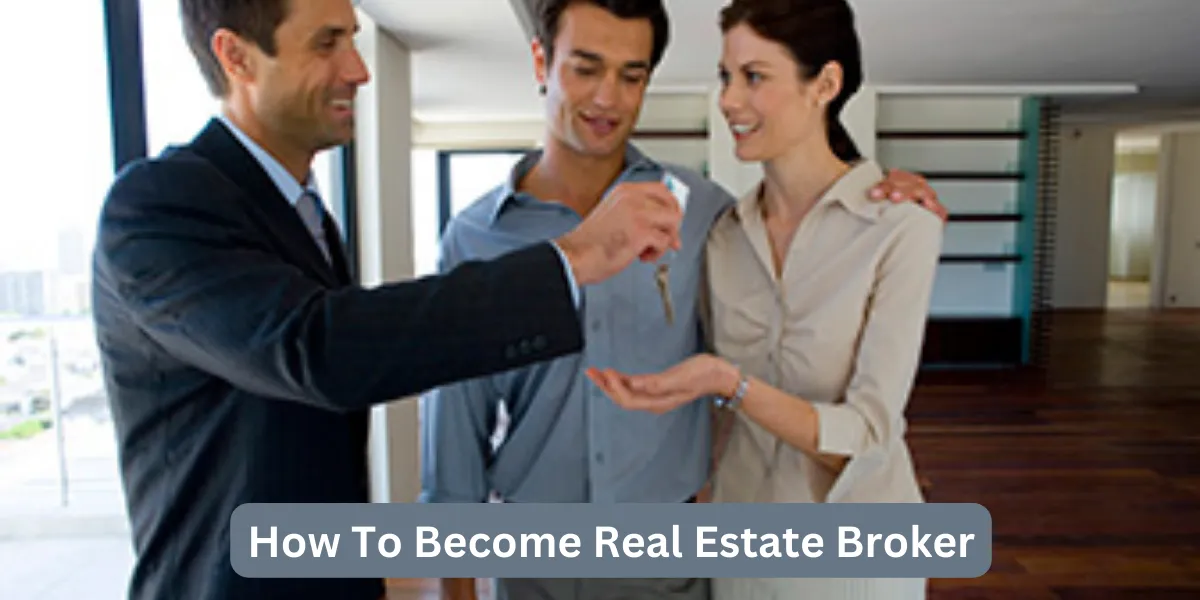 How To Become Real Estate Broker
