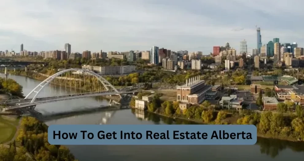 How To Get Into Real Estate Alberta