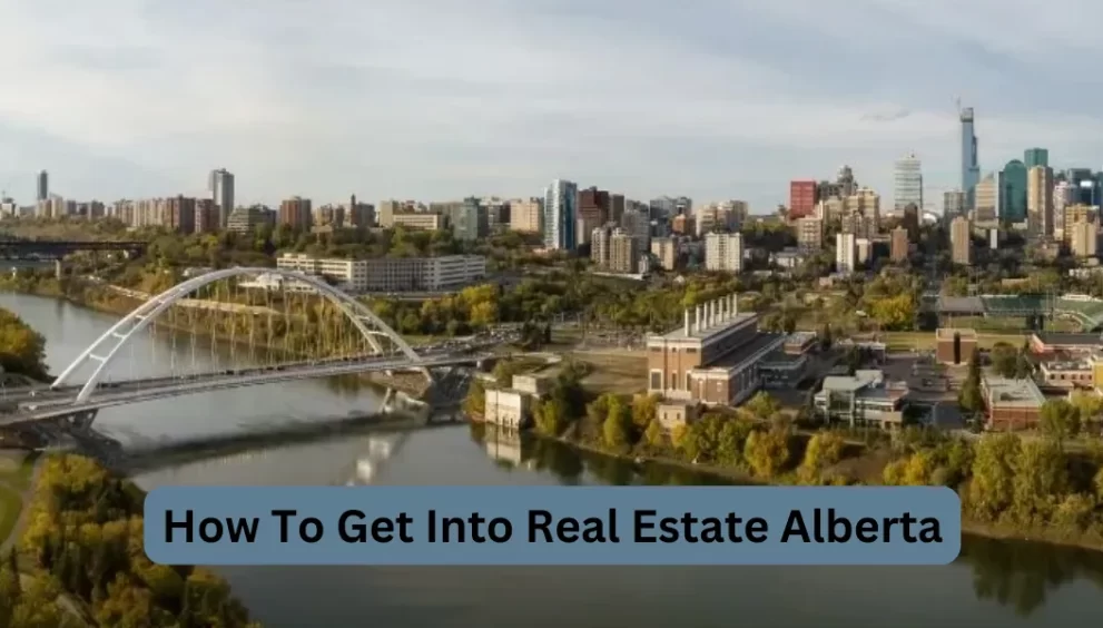 How To Get Into Real Estate Alberta