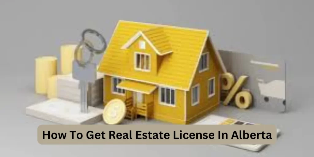 How To Get Real Estate License In Alberta