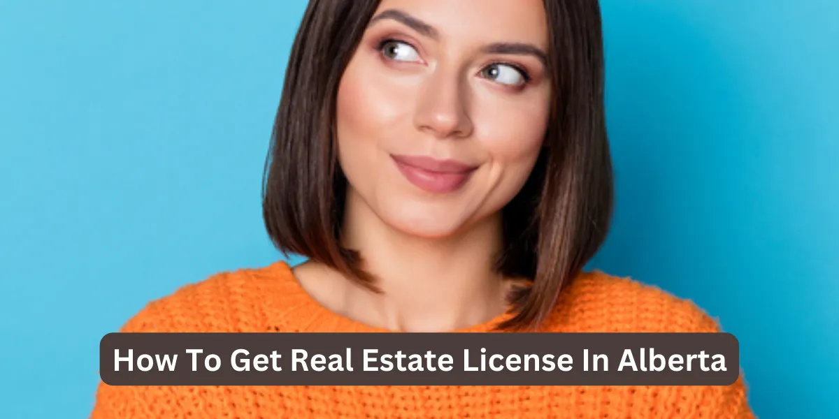 How To Get Real Estate License In Alberta