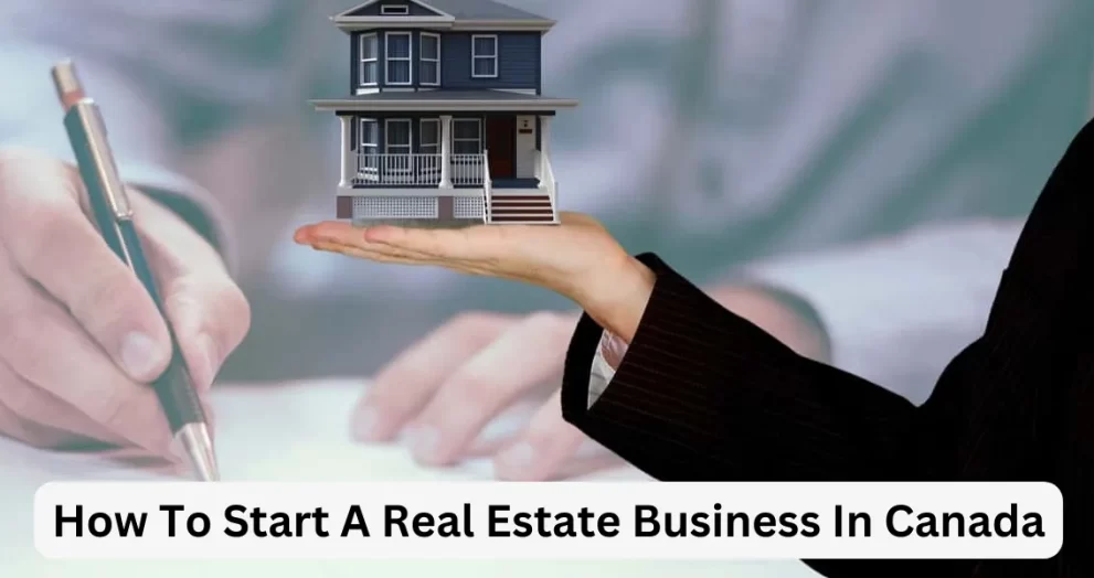 How To Start A Real Estate Business In Canada