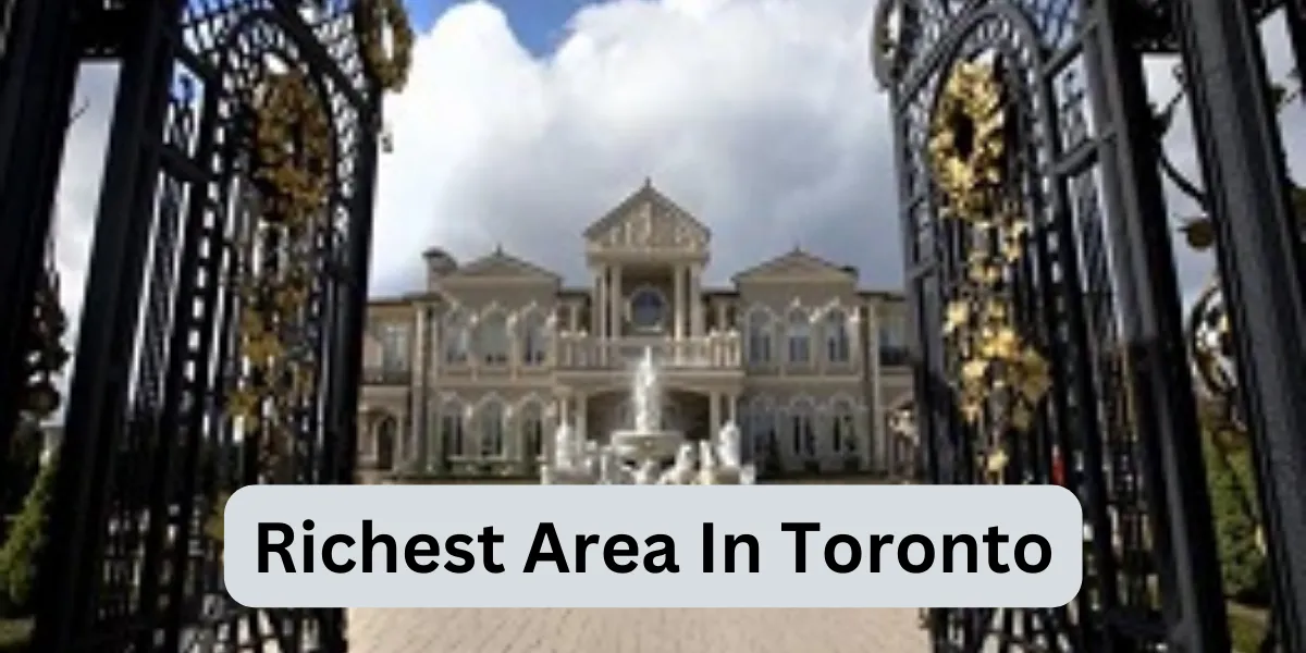 Richest Area In Toronto