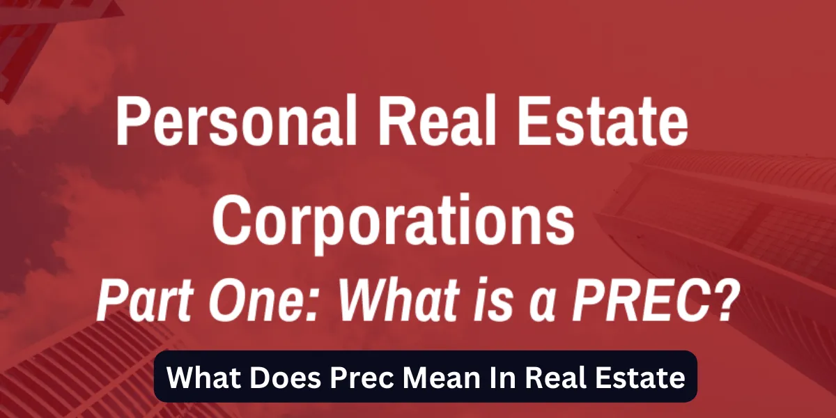 What Does Prec Mean In Real Estate