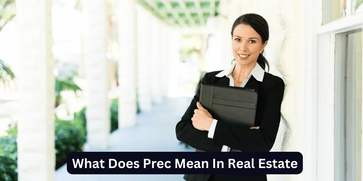 What Does Prec Mean In Real Estate