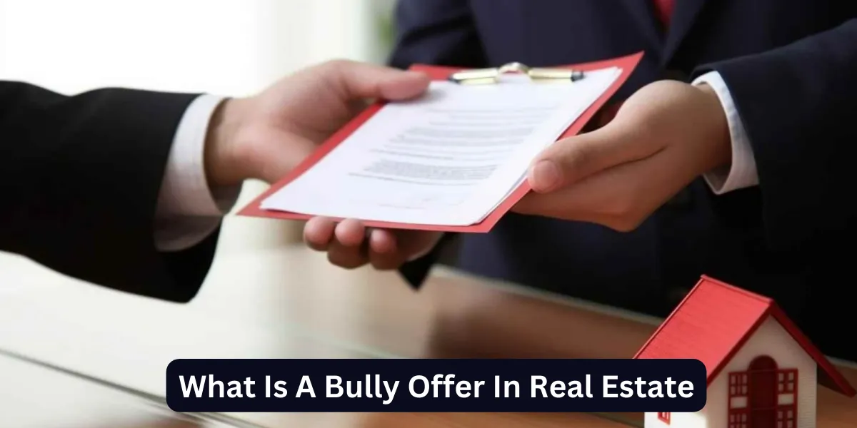 What Is A Bully Offer In Real Estate
