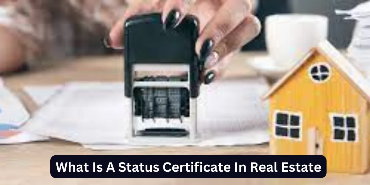 What Is A Status Certificate In Real Estate