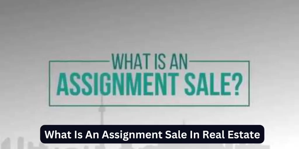 What Is An Assignment Sale In Real Estate